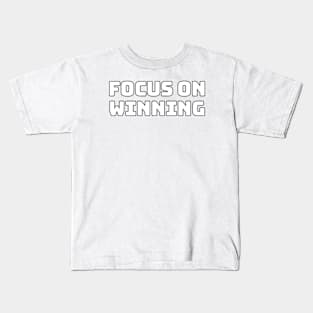 Focus on winning Kids T-Shirt